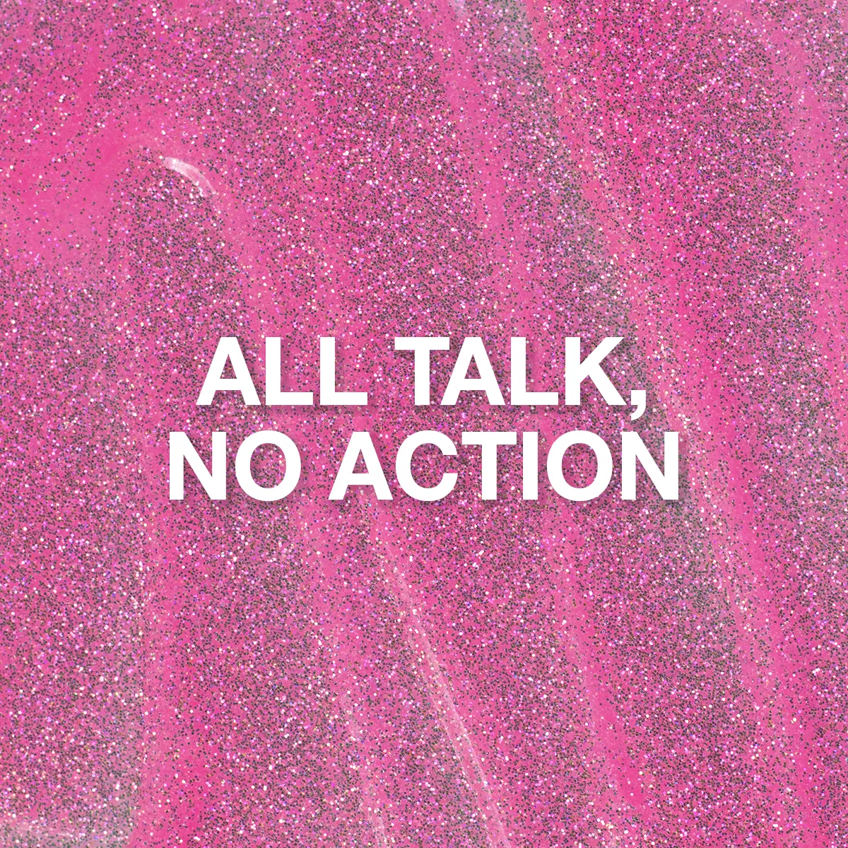 All Talk, No Action, Glitter Gel, 10 ml