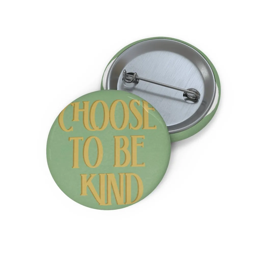 Choose to Be Kind Pin Buttons