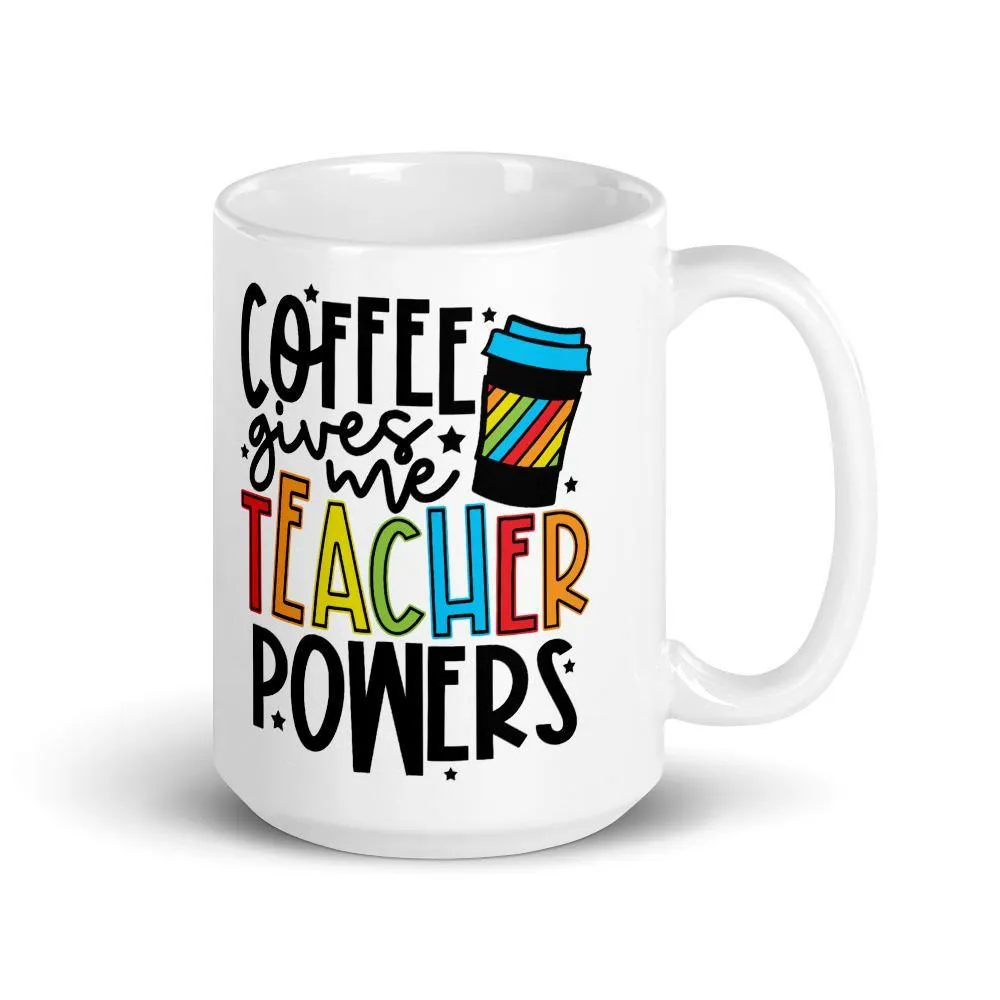 Coffee  Give me Teacher Powers Mug || Teacher Mug, Teacher Gift Ideas, Teacher Quote Mug || Plusminusco