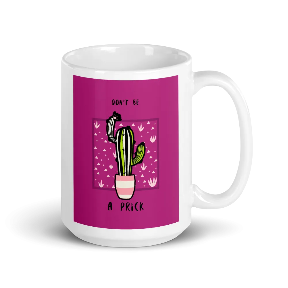 DON'T BE A PRICK Mug
