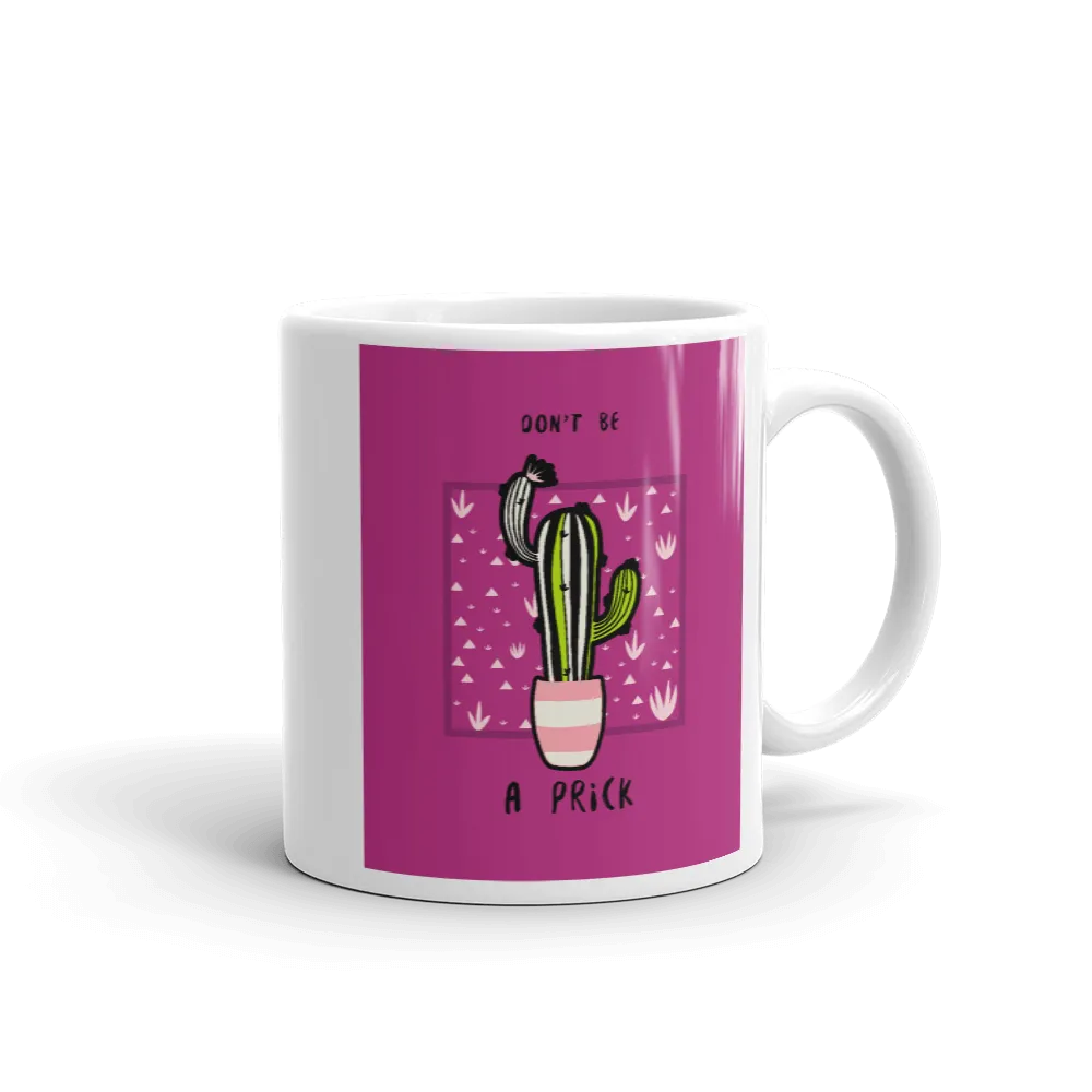DON'T BE A PRICK Mug