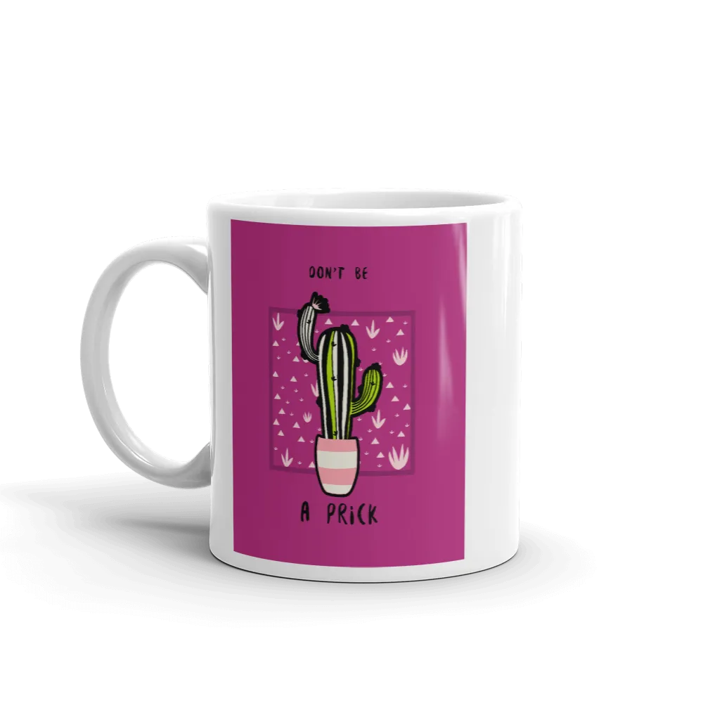 DON'T BE A PRICK Mug