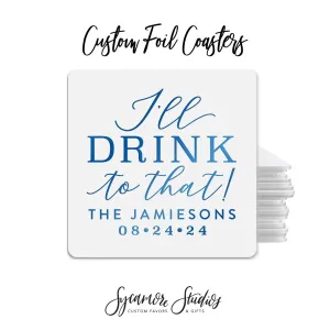 Foiled Wedding Coaster #34 - I'll Drink to That
