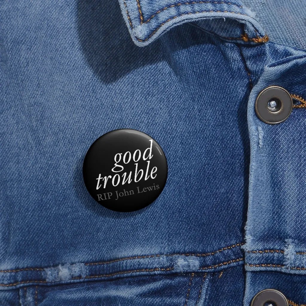GOOD TROUBLE© - Custom Pin Buttons