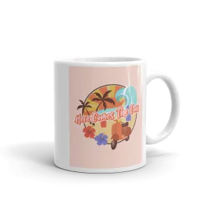 HERE COMES THE FUN Mug