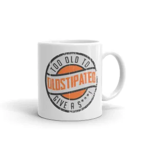 OLDSTIPATED Too Old To Give A Sh***! White glossy mug