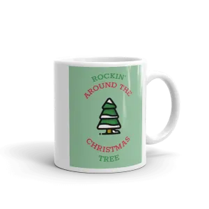 ROCKIN AROUND THE CHRISTMAS TREE Mug