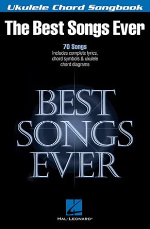 The Best Songs Ever 70 Songs Ukulele Chord Book