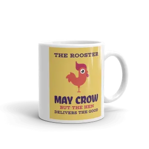 THE HEN DELIVERS THE GOOD Mug