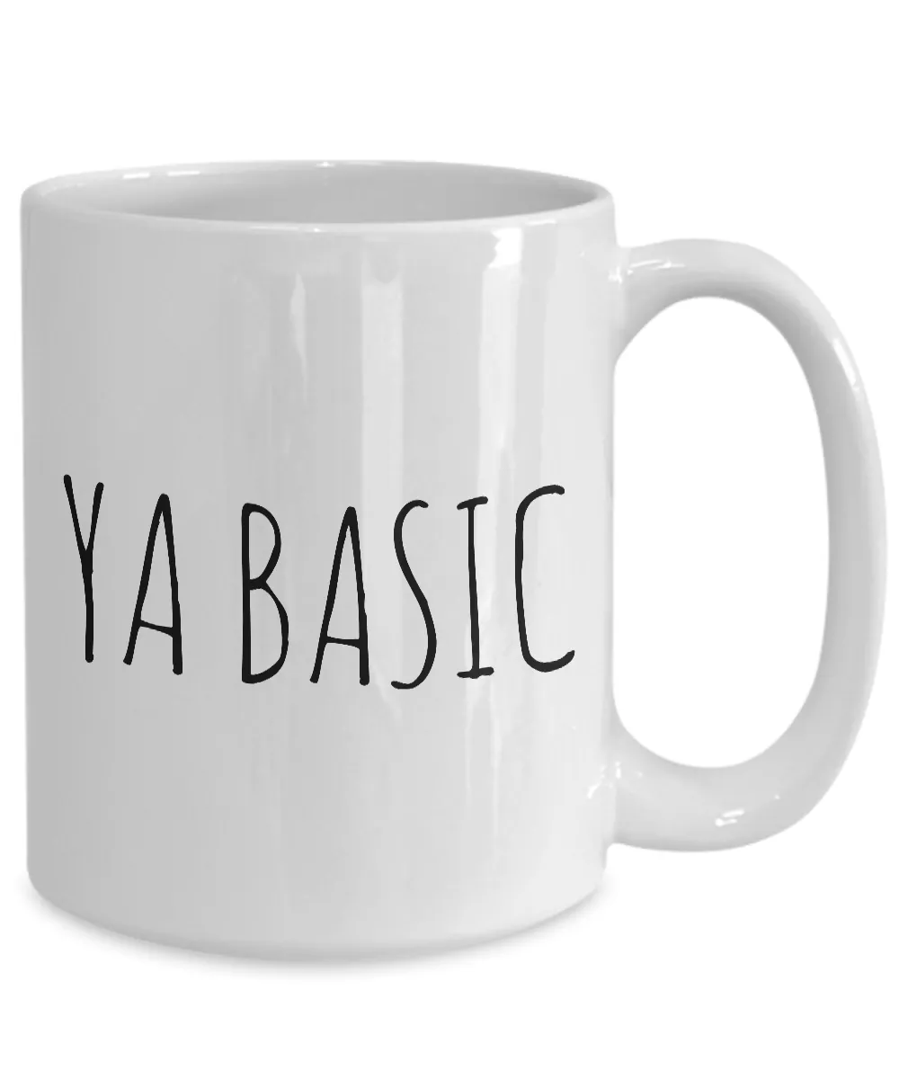 Ya Basic Mug Ceramic Coffee Cup Funny Gifts for Basic People