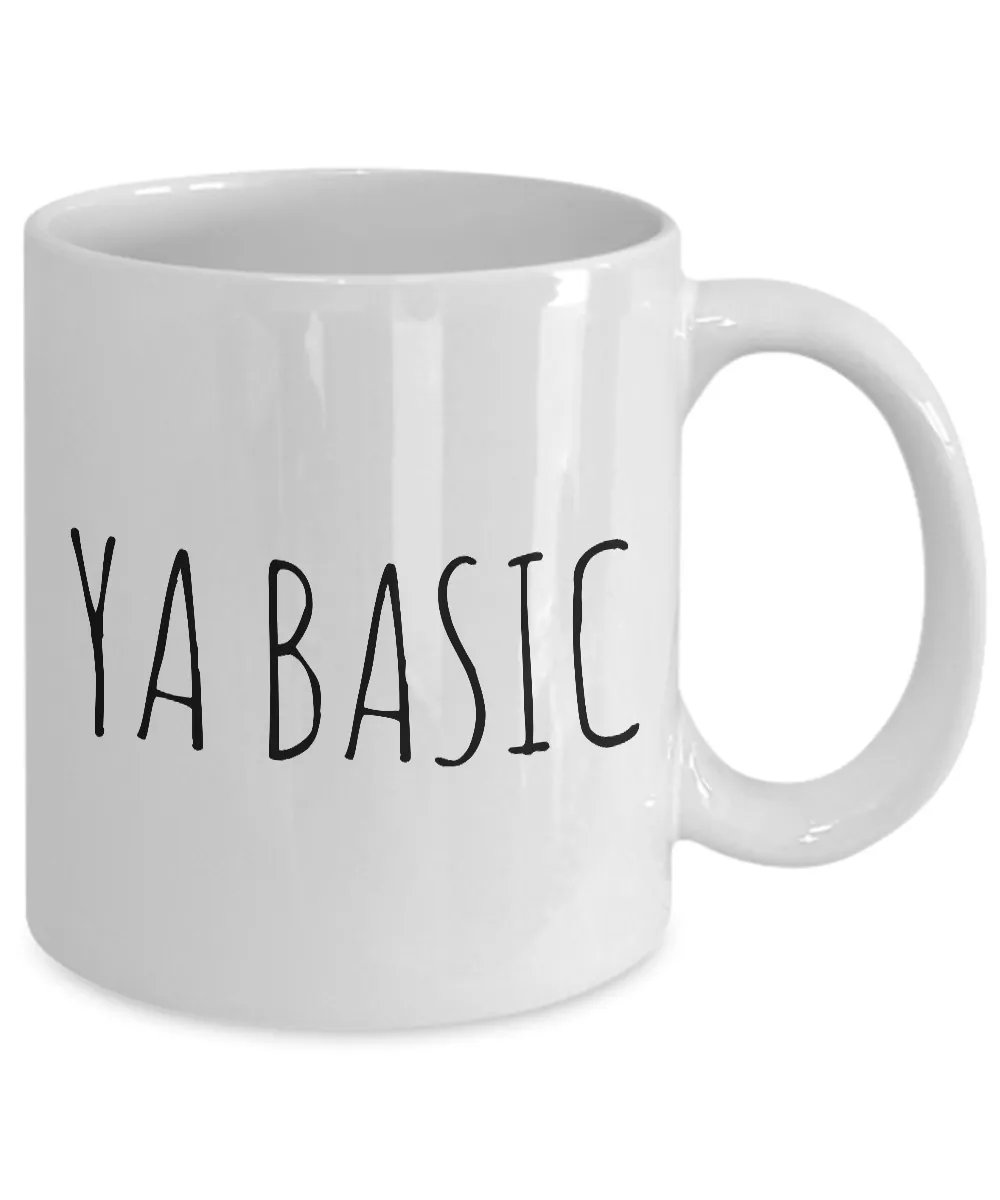 Ya Basic Mug Ceramic Coffee Cup Funny Gifts for Basic People