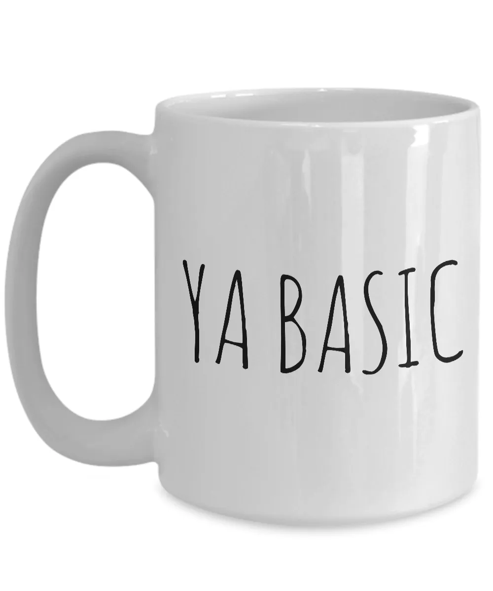 Ya Basic Mug Ceramic Coffee Cup Funny Gifts for Basic People